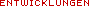 Entwicklungen